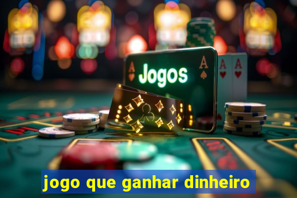 jogo que ganhar dinheiro