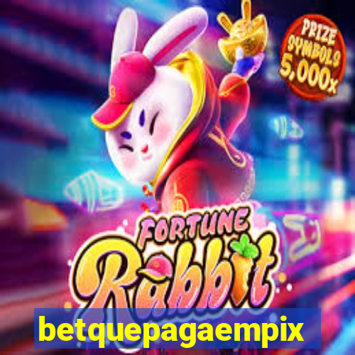 betquepagaempix
