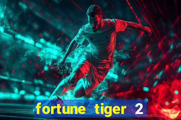 fortune tiger 2 revenge plataforma