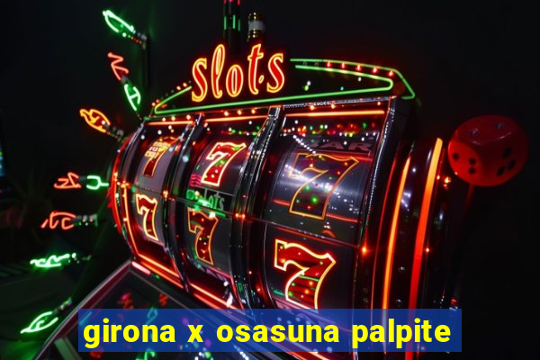 girona x osasuna palpite