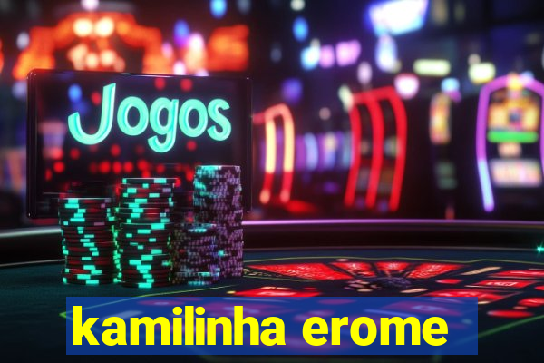 kamilinha erome