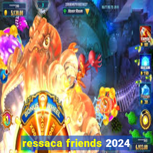 ressaca friends 2024