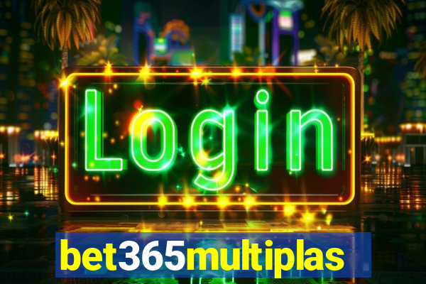 bet365multiplas