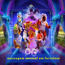 massagem sensual em fortaleza