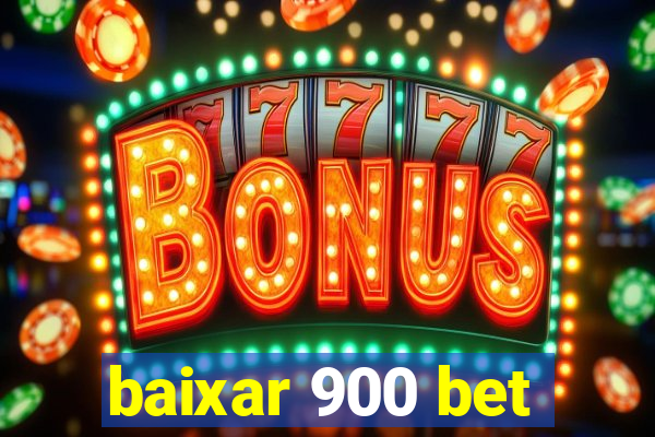 baixar 900 bet