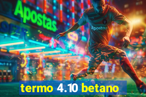 termo 4.10 betano