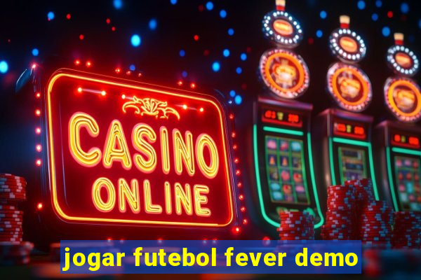 jogar futebol fever demo