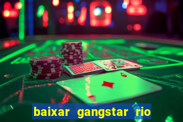 baixar gangstar rio cidade dos santos java