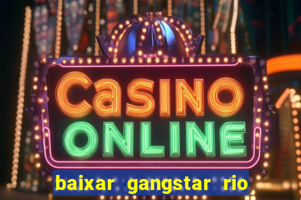 baixar gangstar rio cidade dos santos java