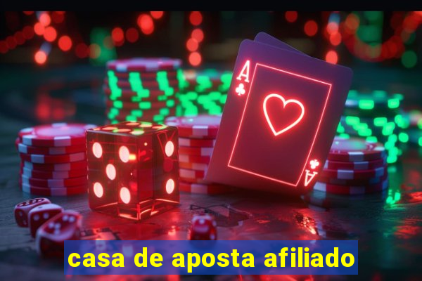 casa de aposta afiliado