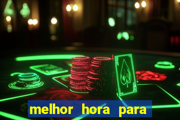 melhor hora para jogar fortune touro