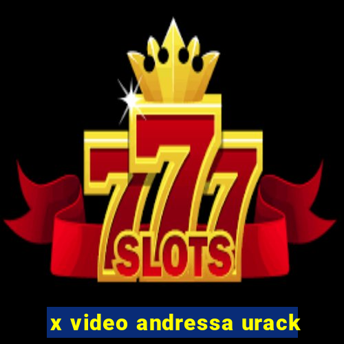 x video andressa urack