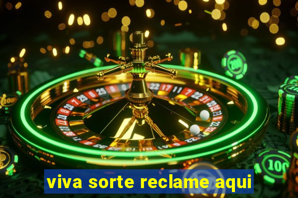 viva sorte reclame aqui