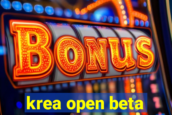 krea open beta
