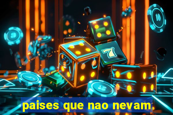 paises que nao nevam