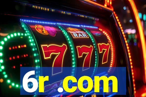 6r .com