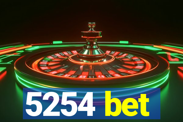 5254 bet