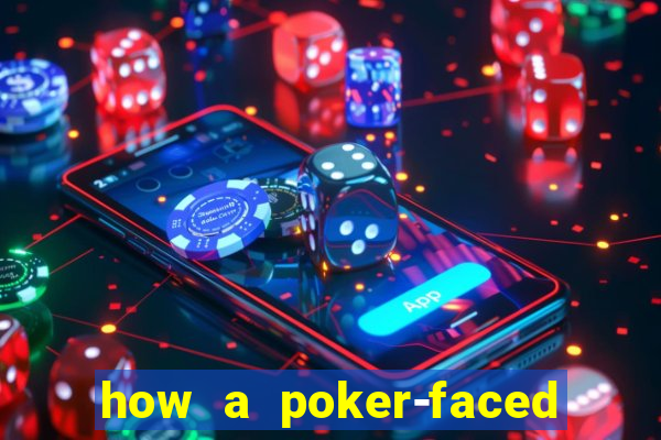 how a poker-faced girl really feels