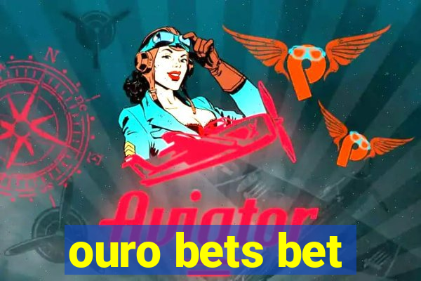 ouro bets bet