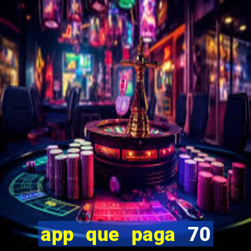 app que paga 70 reais para se cadastrar 2023