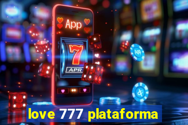 love 777 plataforma