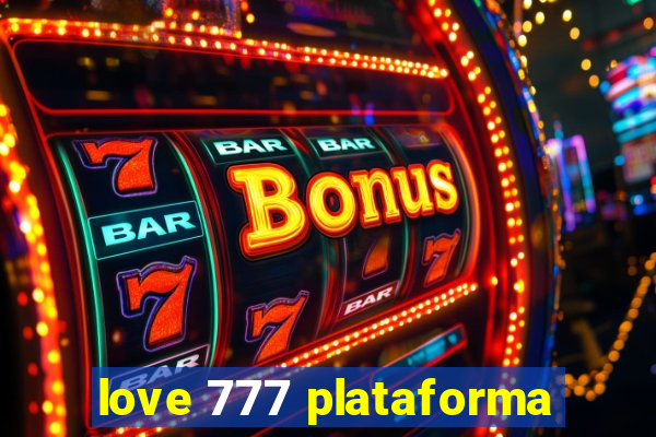 love 777 plataforma