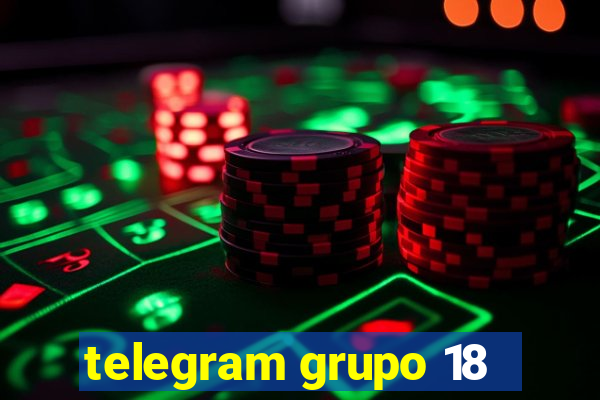 telegram grupo 18