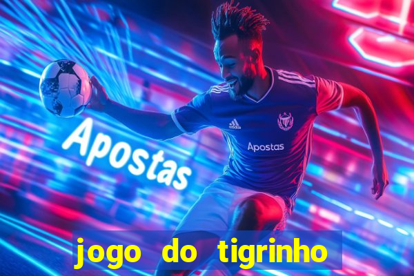 jogo do tigrinho de 5 reais