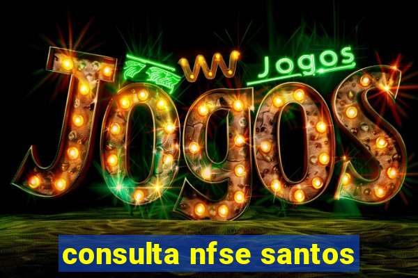 consulta nfse santos