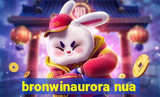 bronwinaurora nua