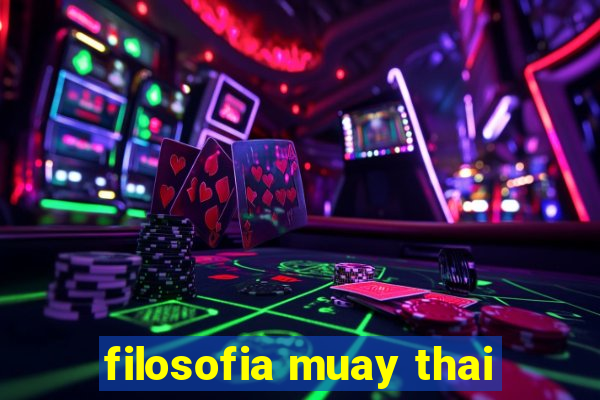filosofia muay thai