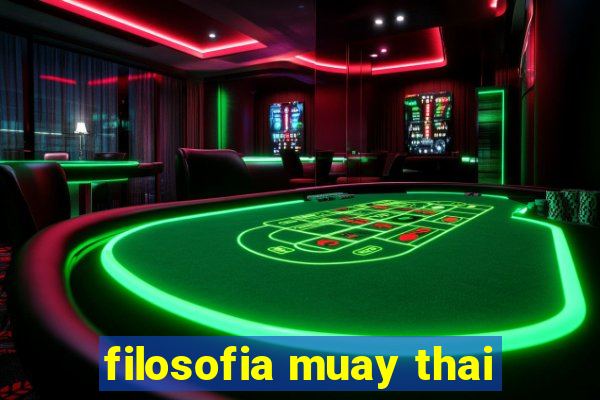 filosofia muay thai