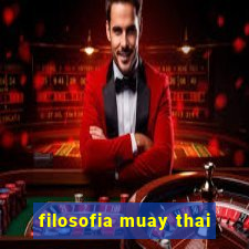 filosofia muay thai