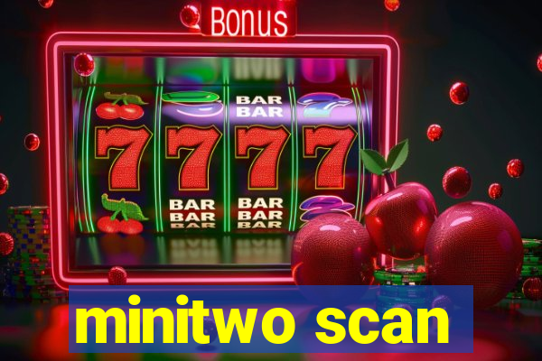 minitwo scan