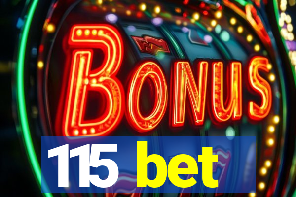 115 bet