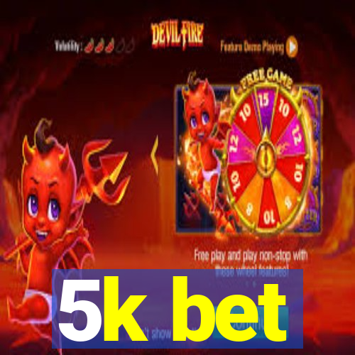 5k bet