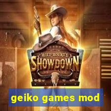 geiko games mod