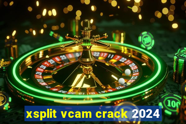 xsplit vcam crack 2024