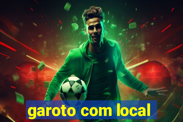 garoto com local