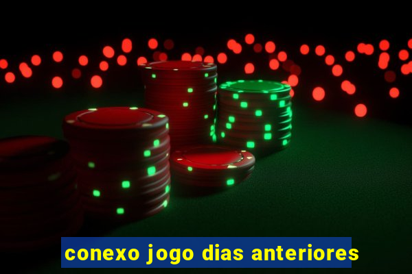 conexo jogo dias anteriores