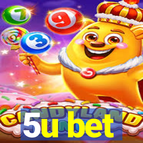 5u bet