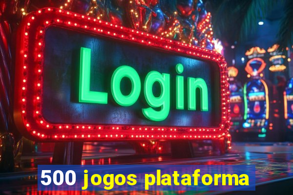 500 jogos plataforma