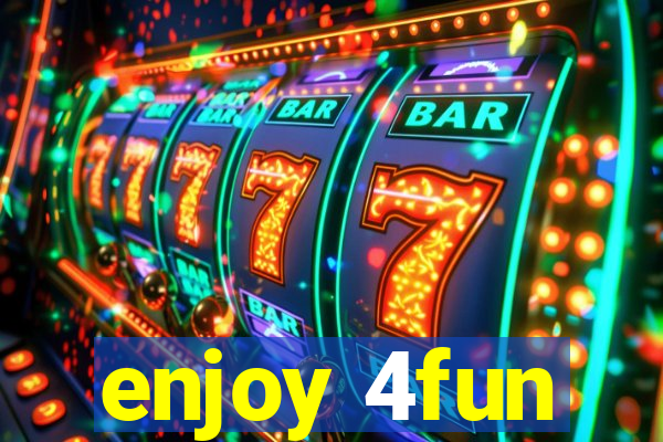 enjoy 4fun
