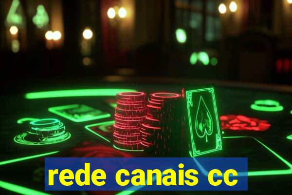 rede canais cc