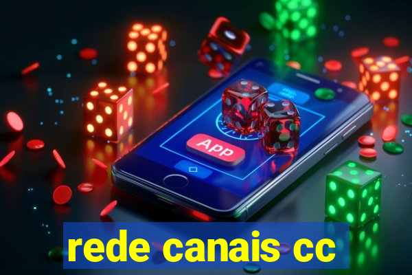 rede canais cc