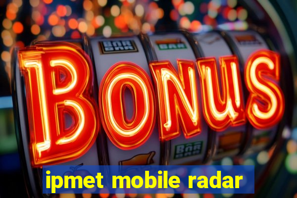 ipmet mobile radar
