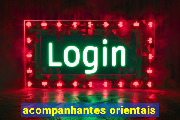 acompanhantes orientais