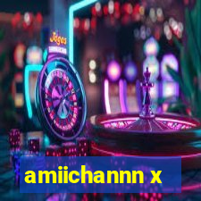 amiichannn x