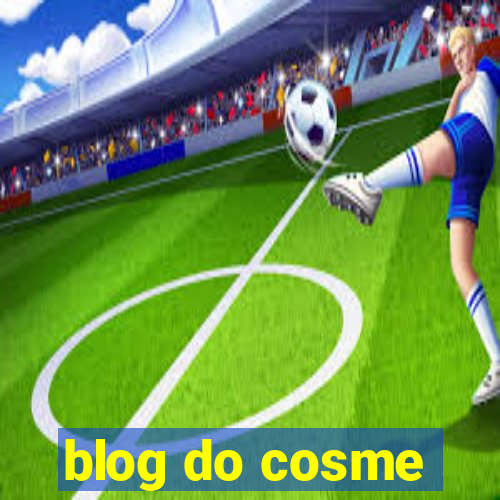 blog do cosme