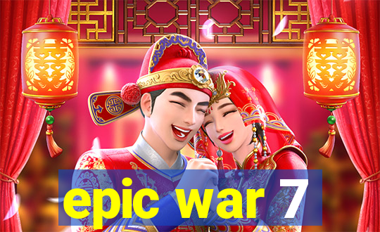 epic war 7